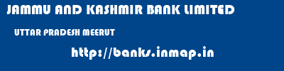 JAMMU AND KASHMIR BANK LIMITED  UTTAR PRADESH MEERUT    banks information 